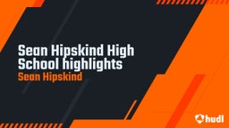 Sean Hipskind High School highlights