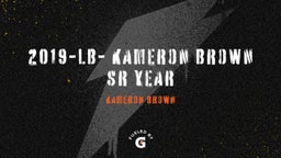 2019-LB- Kameron Brown Sr year