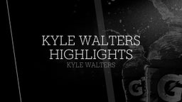 Kyle walters highlights 