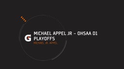 Michael Appel Jr - OHSAA D1 Playoffs