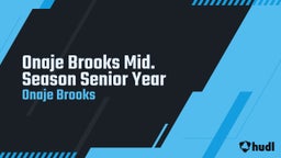 Onaje Brooks Mid. Season Senior Year 