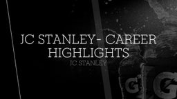 Jc Stanley-  Career highlights