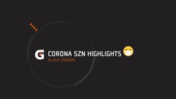 Corona Szn Highlights ??