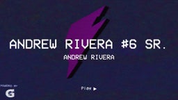 Andrew Rivera #6 Sr.
