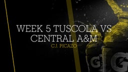 C.j. Picazo's highlights Week 5 Tuscola Vs Central A&M