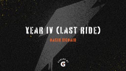 YEAR IV (last ride) 