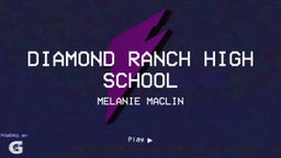 Melanie Maclin's highlights Diamond Ranch High School