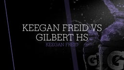 Keegan Freid's highlights Keegan Freid vs Gilbert HS