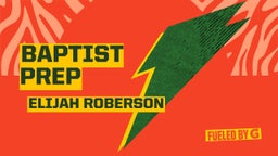Elijah Roberson's highlights Baptist Prep