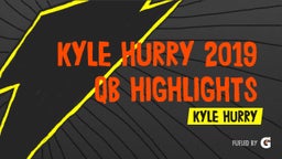 Kyle Hurry 2019 QB Highlights