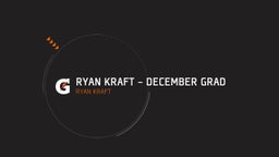 Ryan Kraft - December Grad