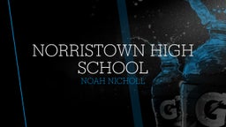 Noah Nicholl's highlights Norristown High School