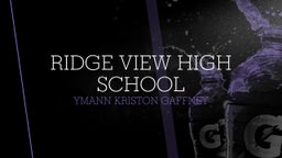 Ymann Kriston gaffney's highlights Ridge View High School