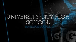 Matewos Bogale's highlights University City High School