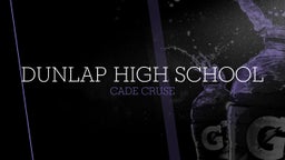 Cade Cruse's highlights Dunlap High School