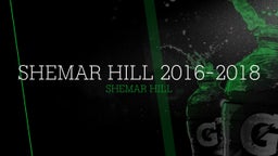 Shemar Hill 2016-2018
