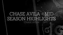 Chase Avila - Mid Season Highlights
