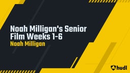 Noah Milligan's Senior Film Weeks 1-6