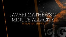 Javari Mathews 2 Minute All-City