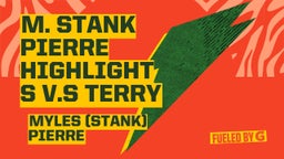 M. STANK PIERRE Highlights V.S TERRY