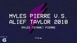 MYLES PIERRE V.S. Alief Taylor 2018