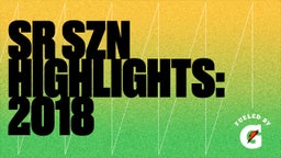 SR SZN HIGHLIGHTS: 2018