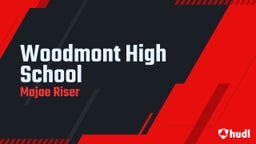 Majae Riser's highlights Woodmont High School