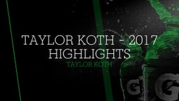 Taylor Koth - 2017 Highlights