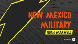 Noah Maxwell's highlights New Mexico Military Institute