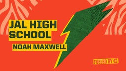 Noah Maxwell's highlights Jal High School