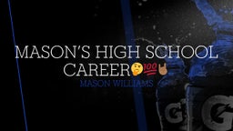 Mason’s High School Career???????? 