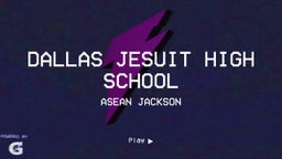 Asean Jackson's highlights Dallas Jesuit High School
