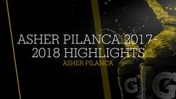 Asher Pilanca 2017-2018 Highlights