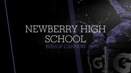 Bishop Cannon's highlights Newberry High School