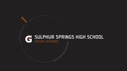 Jaxson Lavender's highlights Sulphur Springs High School