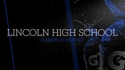 Kameron Harvey's highlights Lincoln High School