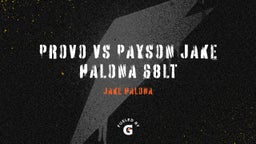 Provo vs Payson Jake Halona 68LT