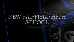 Neal Eley's highlights New Fairfield High School