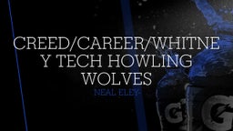 Neal Eley's highlights Creed/Career/Whitney Tech Howling Wolves