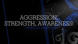 Aggression, Strength, Awareness!