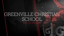 Zacch Wilson's highlights Greenville Christian School