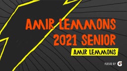 Amir Lemmons 2021 Senior Highlights 