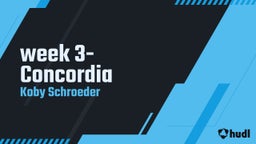 Koby Schroeder's highlights week 3- Concordia 