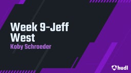 Koby Schroeder's highlights Week 9-Jeff West 
