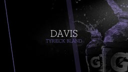 Tyrieck Bland's highlights Davis