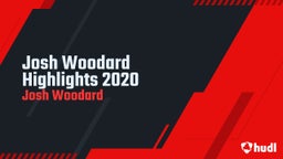 Josh Woodard Highlights 2020