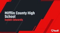 Isaiah Edwards's highlights Mifflin County High School