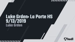 Luke Grden's highlights Luke Grden: La Porte HS 9/13/2019