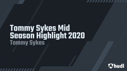 Tommy Sykes Mid Season Highlight 2020