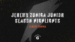 Jeremy Zuniga Junior Season Highlights